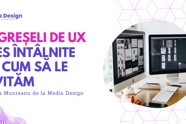 5 greșeli de UX frecvent întâlnite și cum să le evităm